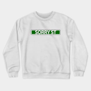 Sorry St Street Sign Crewneck Sweatshirt